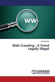 Web Crawling : A Trend Legally Illegal