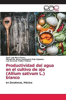 Productividad del agua en el cultivo de ajo (Allium sativum L.) blanco