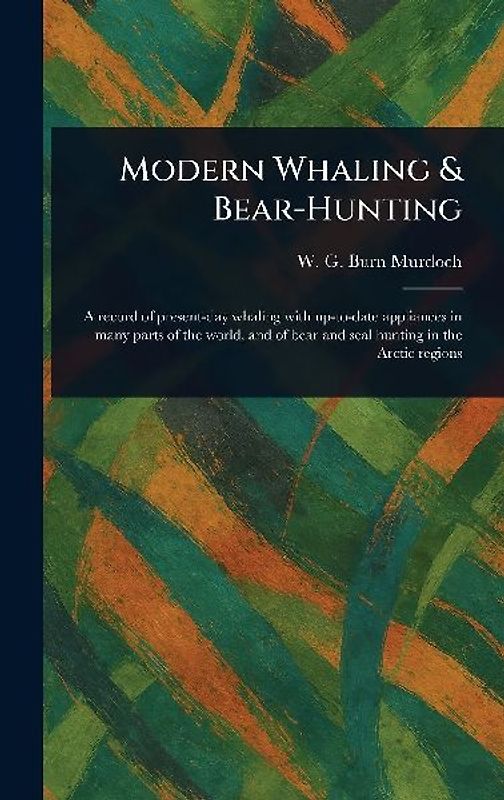 Modern Whaling & Bear-Hunting