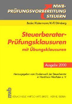 Steuerberater-Prüfungsklausuren. Mit Übungsklausuren. Ausgabe 2000