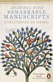 Meetings with Remarkable Manuscripts: Winner of the Wolfson History Prize 2017