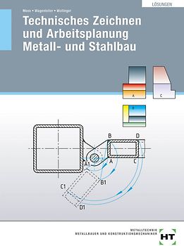 Lösungen Technisches Zeichnen und Arbeitsplanung Metall- und Stahlbau