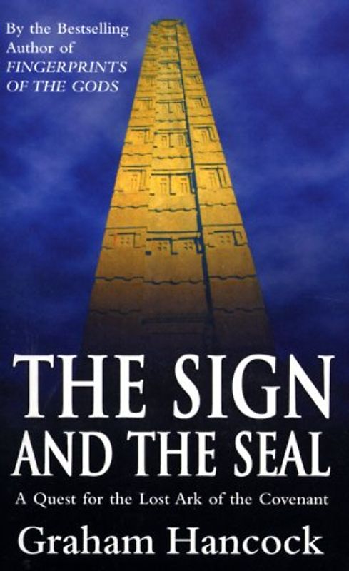 Sign and the Seal: Quest for the Lost Ark of the Covenant - Graham Hancock