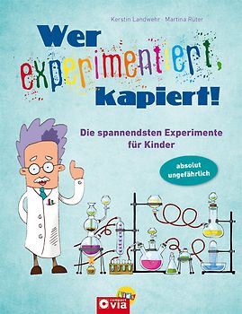 Wer experimentiert, kapiert!