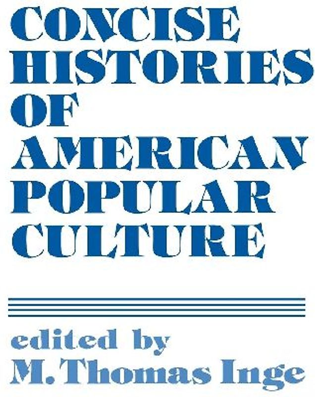 Concise Histories of American Popular Culture