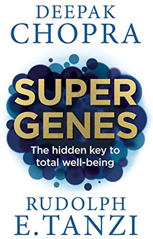 Super Genes: The hidden key to total well-being