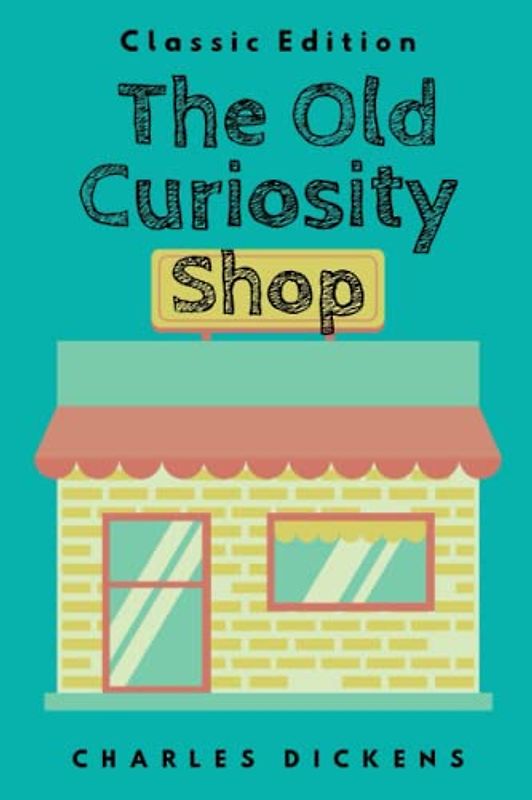 The Old Curiosity Shop: with original illustrations