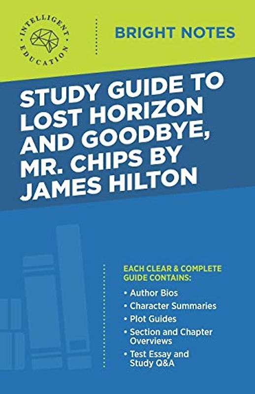 Study Guide to Lost Horizon and Goodbye, Mr. Chips by James Hilton (Bright Notes)