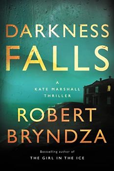 Darkness Falls: A Kate Marshall Thriller
