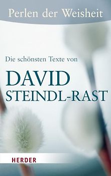 Perlen der Weisheit - Die schönsten Texte von David Steindl-Rast