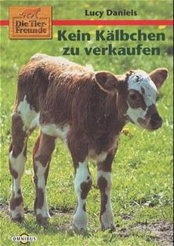 Die kleinen Tierfreunde / Kein Kälbchen zu verkaufen