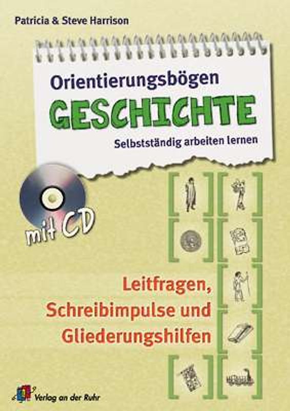 Orientierungsbögen Geschichte. Selbstständig arbeiten lernen. Leitfragen, Schreibimpulse und Gliederungshilfen