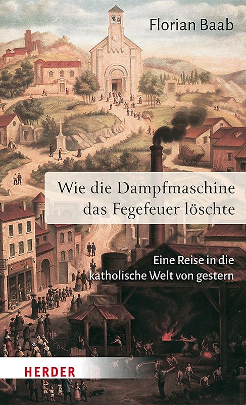 Wie die Dampfmaschine das Fegefeuer löschte