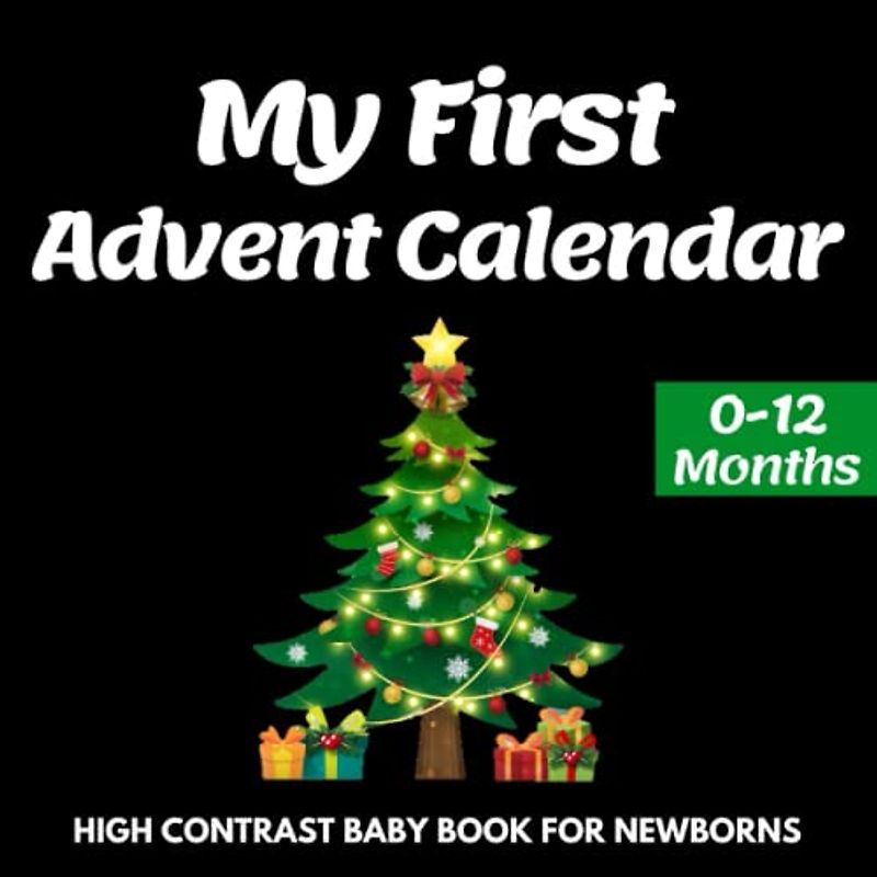 My First Advent Calendar, High Contrast Baby Book for Newborns, 0-12 Months: Countdown to Christmas with this Black and White Book for New Babies | Advent Calendar for Eye Sensory Development