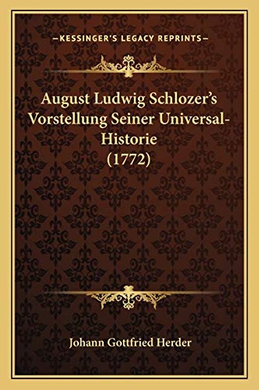 August Ludwig Schlozer's Vorstellung Seiner Universal-Historie (1772)
