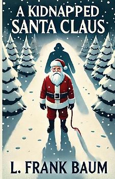 A Kidnapped Santa Claus(Illustrated)