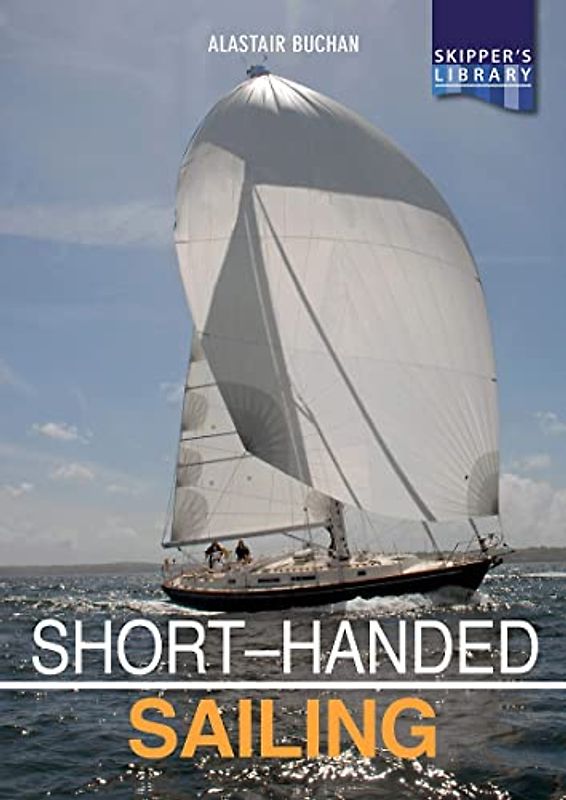 Short-Handed Sailing: Sailing Solo or Short-Handed (Skipper's Library)