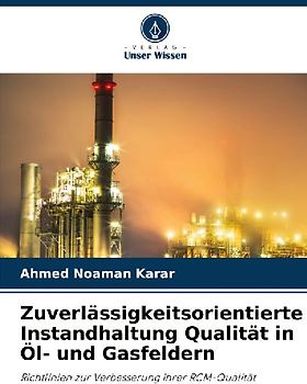 Zuverlässigkeitsorientierte Instandhaltung Qualität in Öl- und Gasfeldern