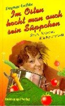 Im Osten kocht man auch sein Süppchen