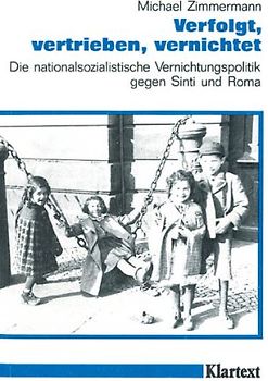 Verfolgt, Vertrieben, Vernichtet. Die nationalsozialistische Vernichtungspolitik gegen Sinti und Roma