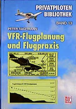 VFR-Flugplanung und -Flugpraxis