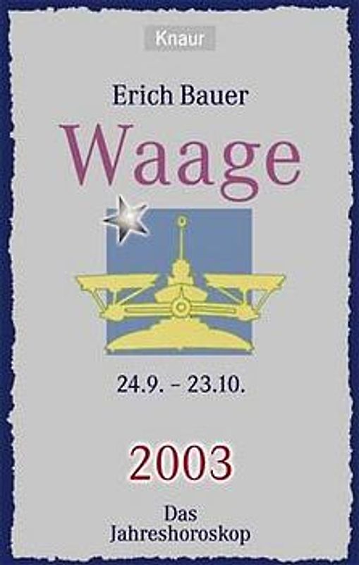 Ihr persönlicher Astrobegleiter 2003. Waage (24.9.-23.10.). Liebe - Gesundheit - Karriere