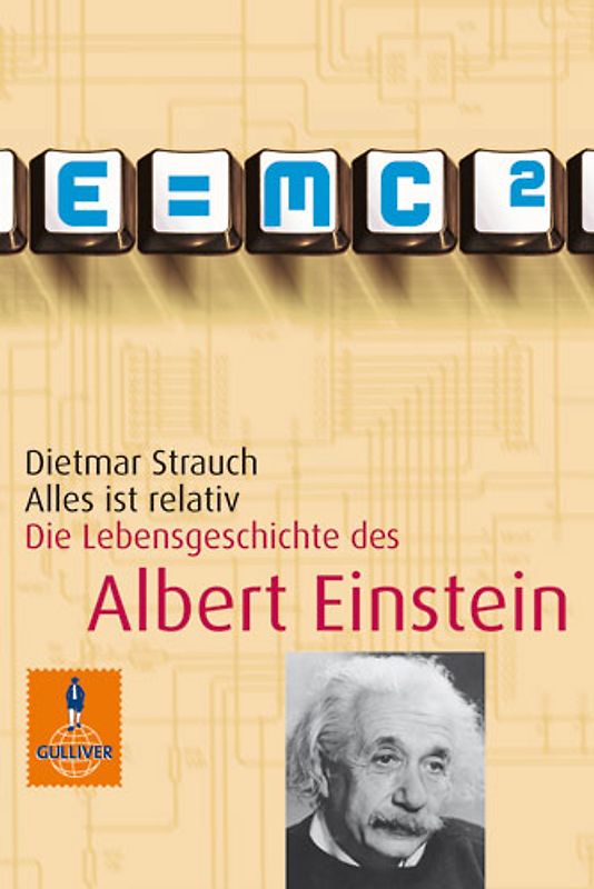 Alles ist relativ. Die Lebensgeschichte des Albert Einstein