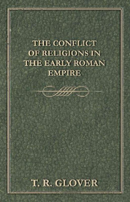 The Conflict of Religions in the Early Roman Empire