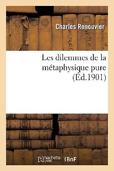 Les Dilemmes de la Métaphysique Pure