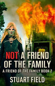 Not A Friend Of The Family