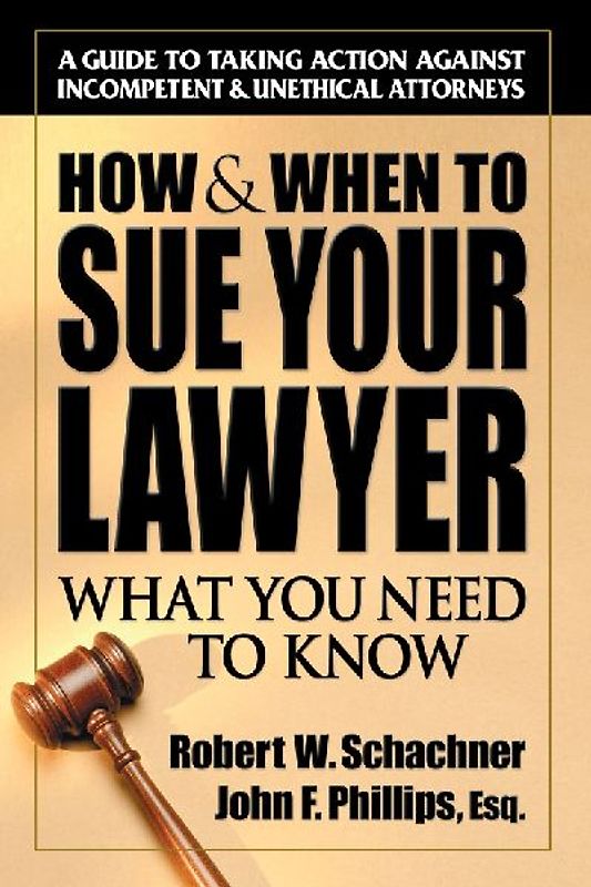 How & When to Sue Your Lawyer