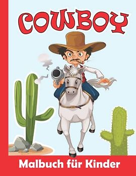 Cowboy Malbuch für Kinder: Cowboy Malvorlagen für Jungen und Mädchen