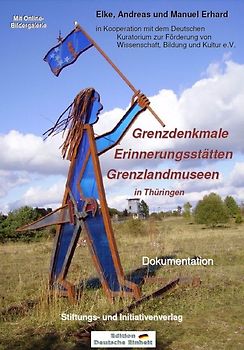 Grenzdenkmale - Erinnerungsstätten - Grenzlandmuseen in Thüringen
