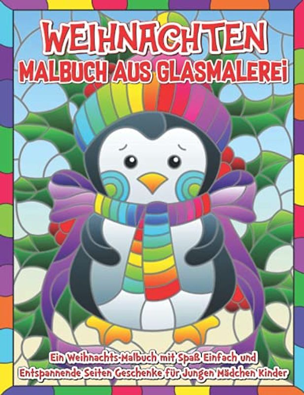 Weihnachten Malbuch aus glasmalerei: Ein Weihnachts-Malbuch mit lustigen einfachen und entspannenden Seiten Geschenke für Jungen Mädchen Kinder