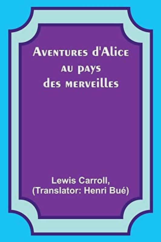 Aventures d'Alice au pays des merveilles