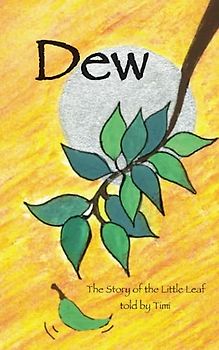 Dew: The Story of the Little Leaf
