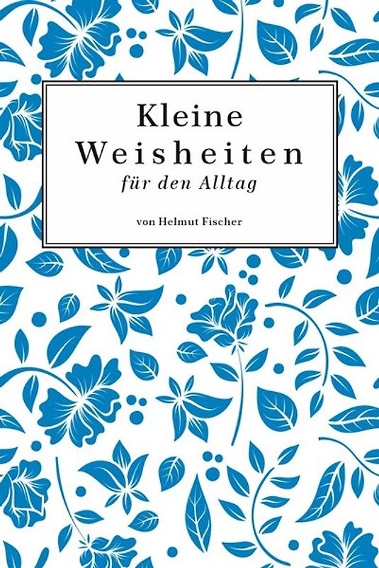Kleine Weisheiten