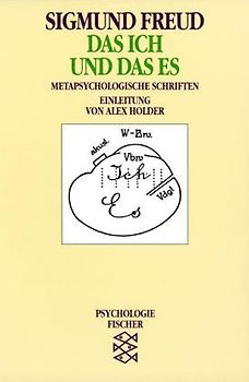 Das Ich und das Es. Und andere metapsychologische Schriften