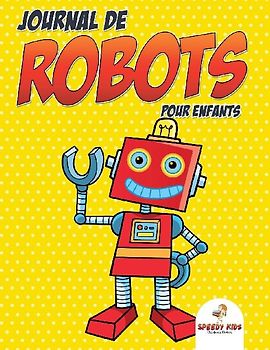Journal de robots pour enfants (French Edition)