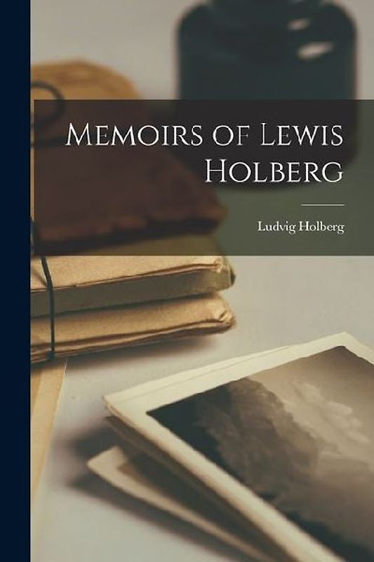 Memoirs of Lewis Holberg