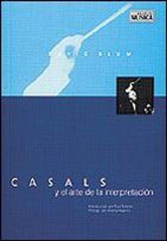 Casals y el arte de la interpretación