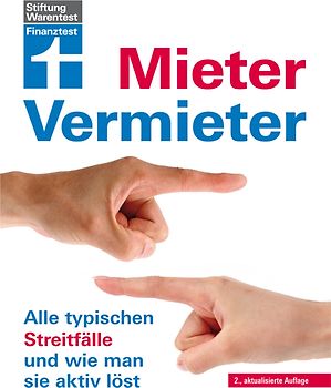 Mieter / Vermieter. Alle typischen Streitfälle und wie man sie aktiv löst