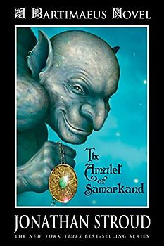 The Bartimaeus Trilogy, Book One: Amulet of Samarkand - Jonathan Stroud