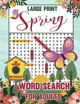 Large Print Spring Word Search For Adults: Brain and Perceptivity Every Day in Nature With Relaxing Spring Word Search Puzzle Book For Adult, Teens and Seniors Perfect Gift During Spring Season