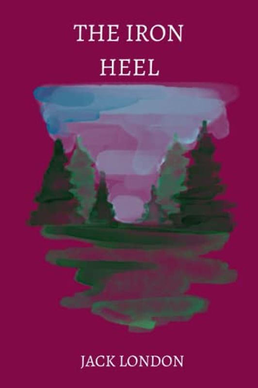 the iron heel by jack london