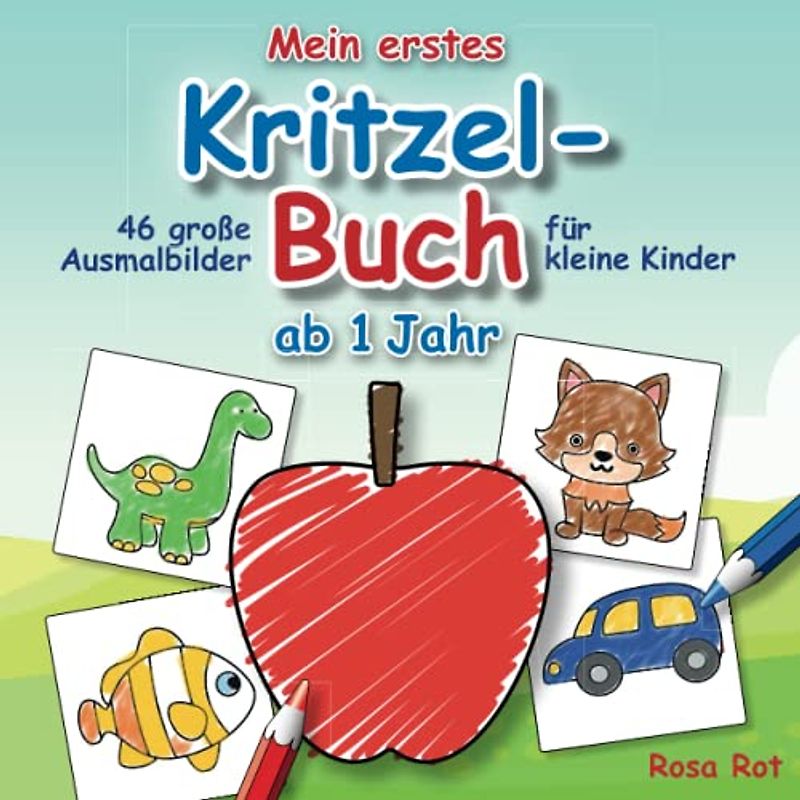 Mein erstes Kritzelbuch ab 1 Jahr: 46 große Ausmalbilder für kleine Kinder