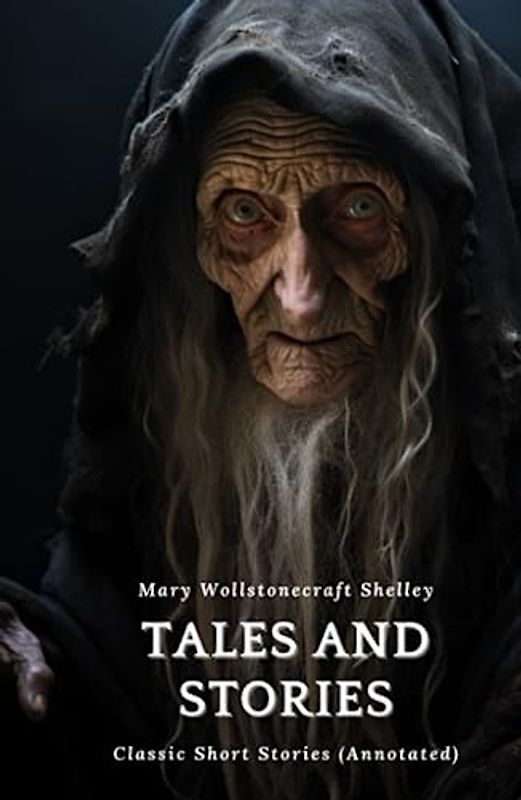 Tales and Stories: Classic Short Stories (Annotated)
