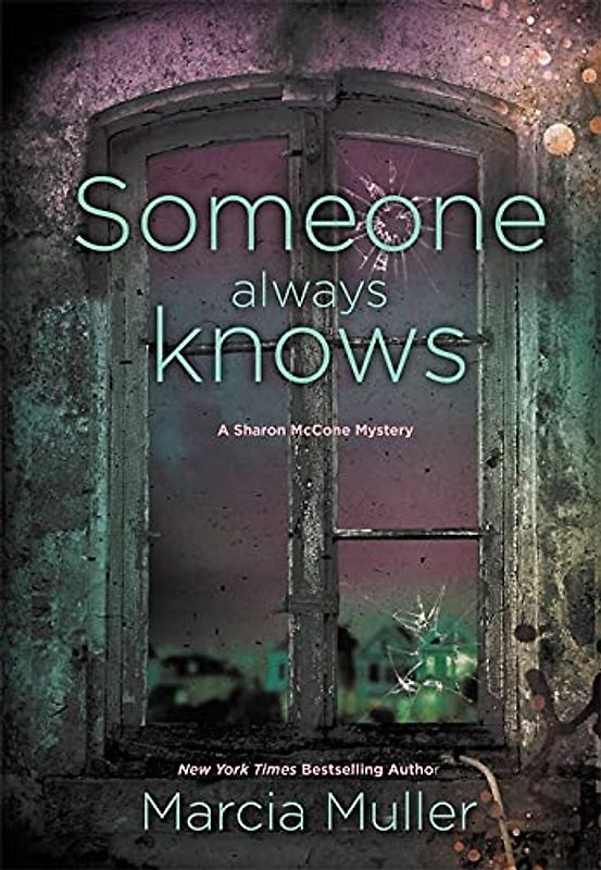 Someone Always Knows (A Sharon McCone Mystery, 32, Band 31)