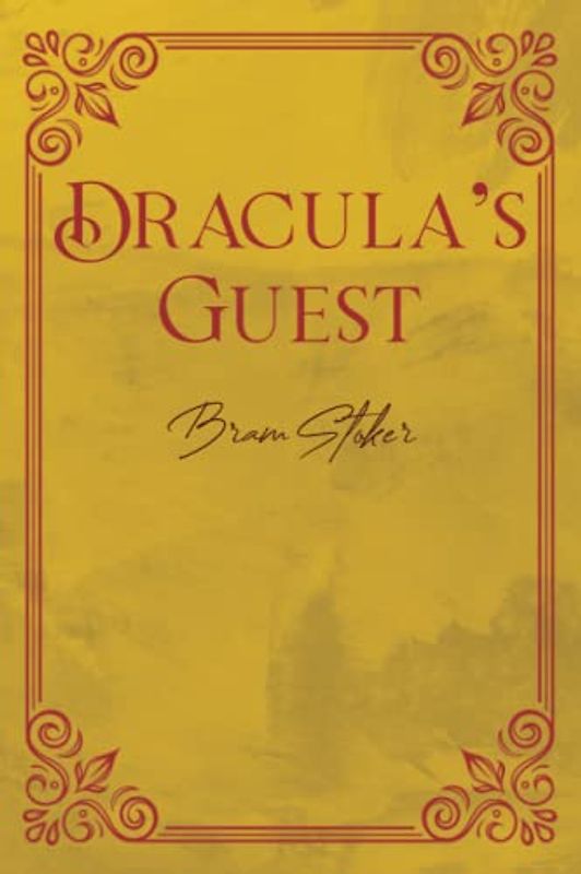 Dracula's Guest: The Lost Tale of Dracula: A Dark Adventure in Transylvania