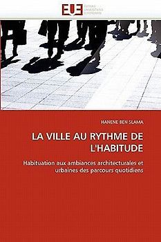 LA VILLE AU RYTHME DE L''HABITUDE